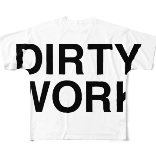 DIRTY WORK-ダーティ・ワーク- フルグラフィックTシャツ