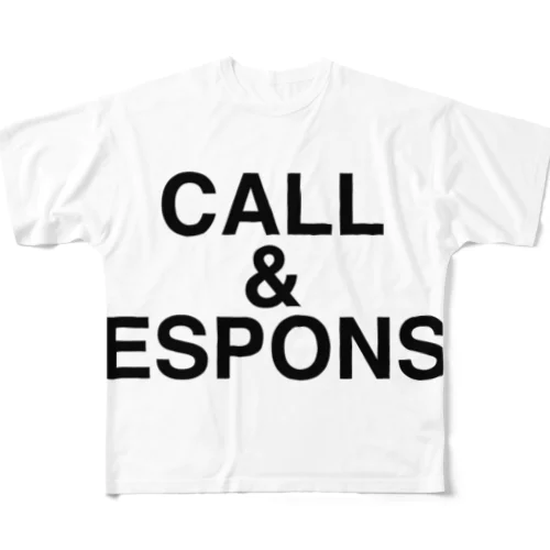 CALL&RESPONSE-コール・アンド・レスポンス- フルグラフィックTシャツ