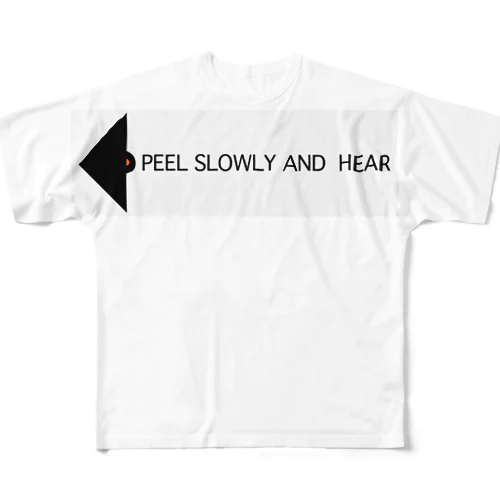 PEEL SLOWLY AND HEAR フルグラフィックTシャツ