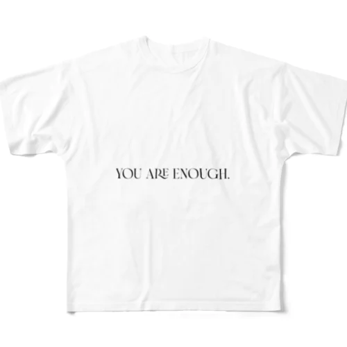 YOU ARE ENOUGH. フルグラフィックTシャツ