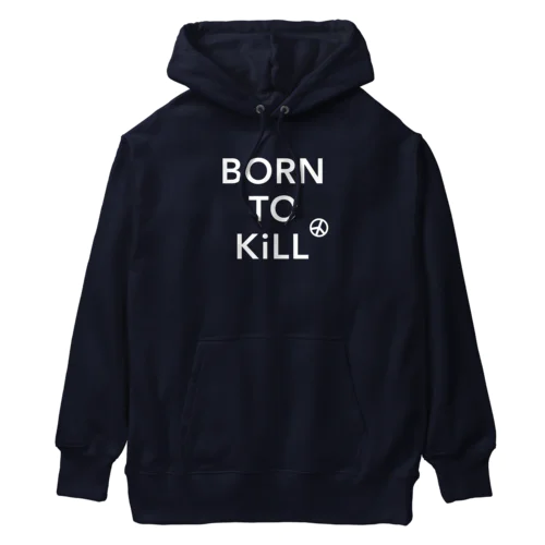 BORN TO KiLL（生来必殺）とピースマーク Heavyweight Hoodie