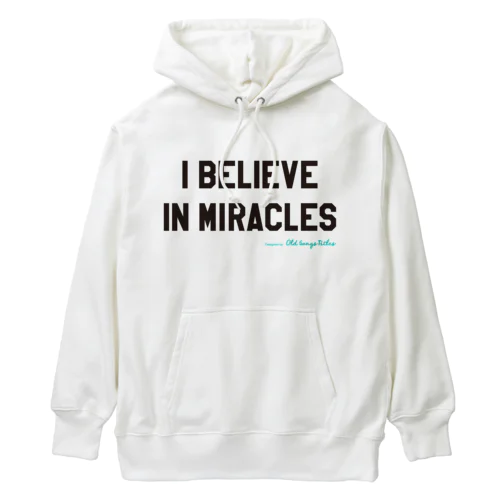 I Believe In Miracles ヘビーウェイトパーカー