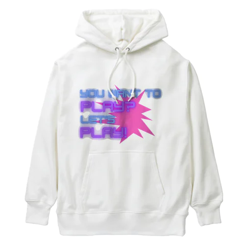 YOU WANT TO PLAY? Heavyweight Hoodie