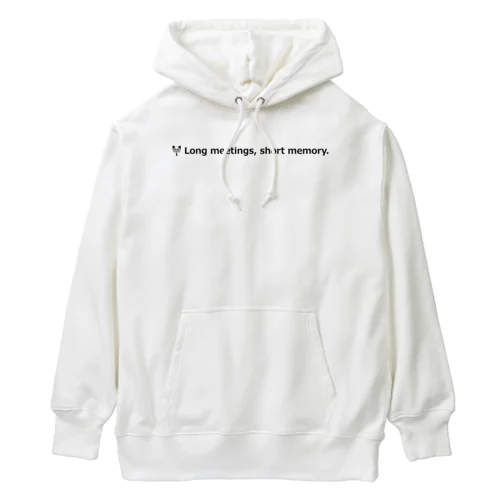 長い会議、短い記憶。 Heavyweight Hoodie