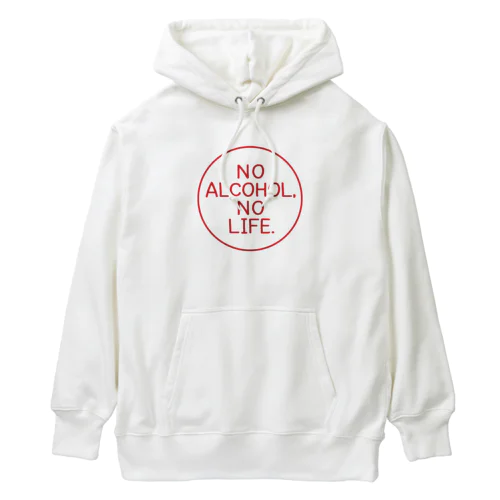 NO ALCOHOL, NO LIFE. Heavyweight Hoodie