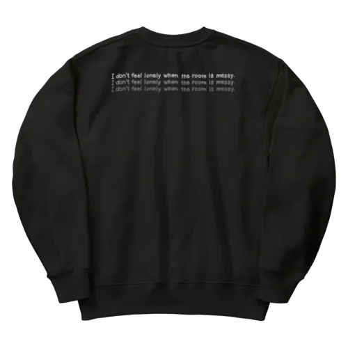 部屋が散らかってると寂しくない Heavyweight Crew Neck Sweatshirt