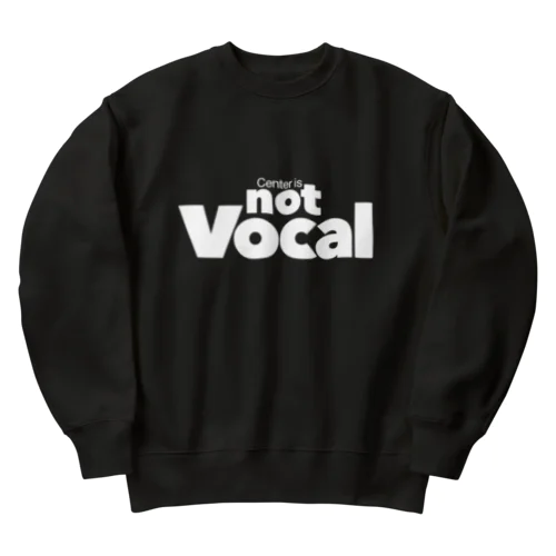 Center is not Vocal(白文字) Heavyweight Crew Neck Sweatshirt