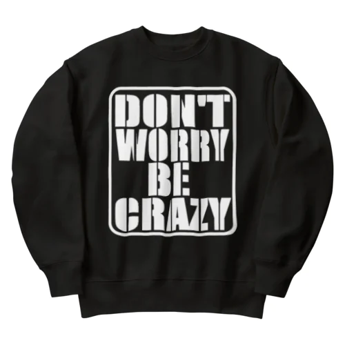 DON'T WORRY BE CRAZY 文字だけver.(22/09) ヘビーウェイトスウェット