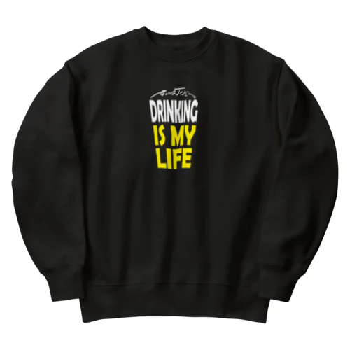 DRINKING IS MY LIFE ー酒とは命ー Heavyweight Crew Neck Sweatshirt