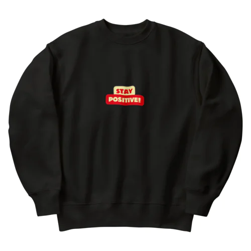 Stay positive  Heavyweight Crew Neck Sweatshirt