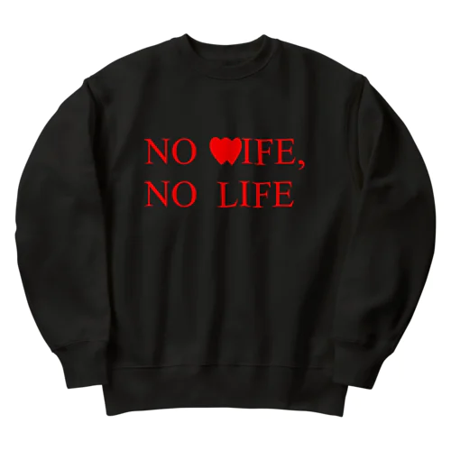 NO WIFE, NO LIFE Heavyweight Crew Neck Sweatshirt