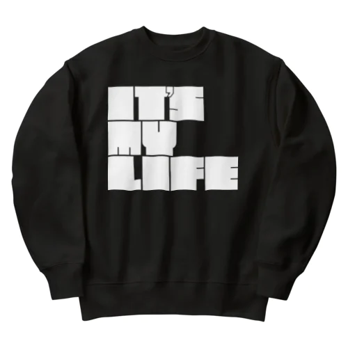 IT'S MY LIFE(白文字) Heavyweight Crew Neck Sweatshirt