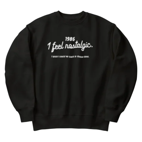 1986ver. 懐かしのあの頃に戻りたい。for white Heavyweight Crew Neck Sweatshirt