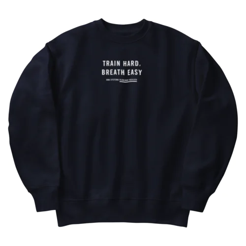 TRAIN HARD, BREATHE EASY【白文字】 Heavyweight Crew Neck Sweatshirt