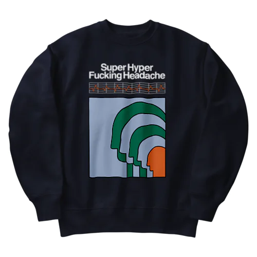 Super Hyper Fucking Headache Heavyweight Crew Neck Sweatshirt