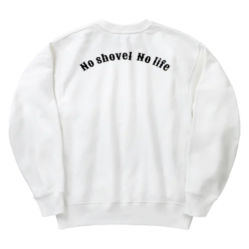 No shovel No life  Heavyweight Crew Neck Sweatshirt