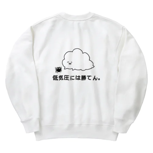 低気圧には勝てん。 Heavyweight Crew Neck Sweatshirt