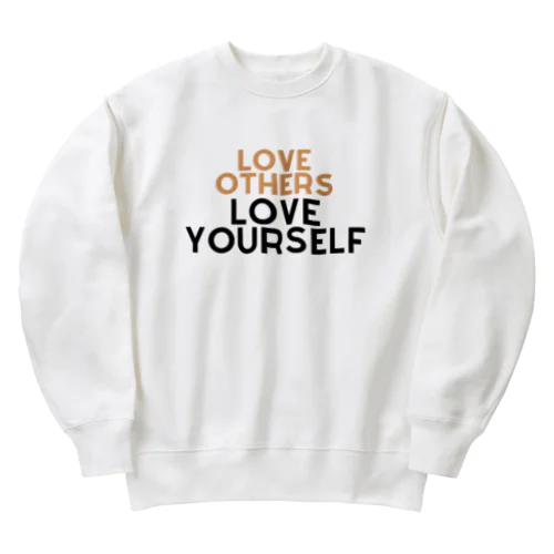 自己愛のメッセージ: Love Others Love Yourself Heavyweight Crew Neck Sweatshirt