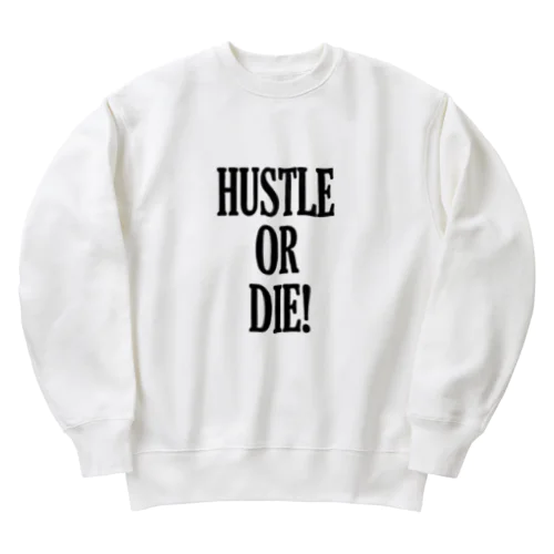 hustle or die ヘビーウェイトスウェット