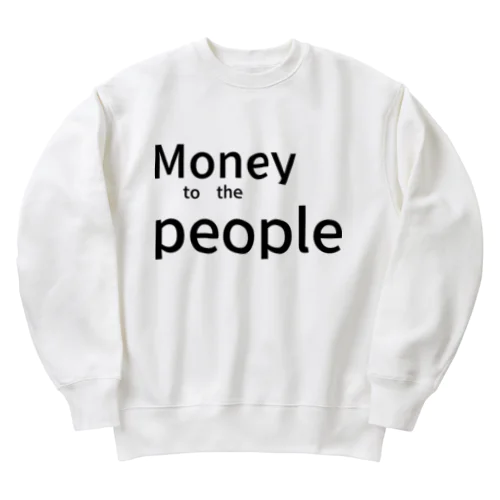 Money　to　the　people Heavyweight Crew Neck Sweatshirt