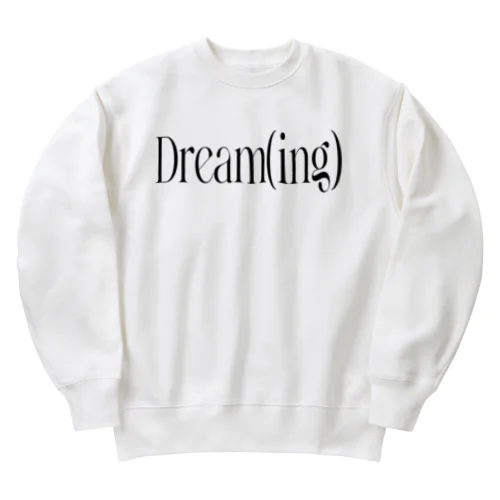 Dream(ing) Heavyweight Crew Neck Sweatshirt