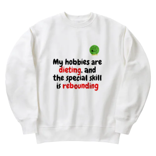 My hobbies are dieting,  and the special skill is rebounding Heavyweight Crew Neck Sweatshirt