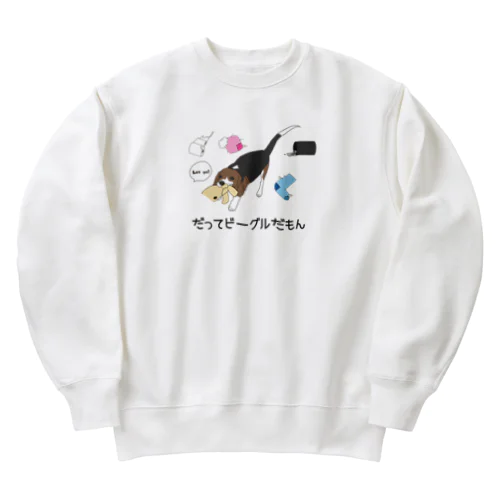 だってビーグルだもん Heavyweight Crew Neck Sweatshirt