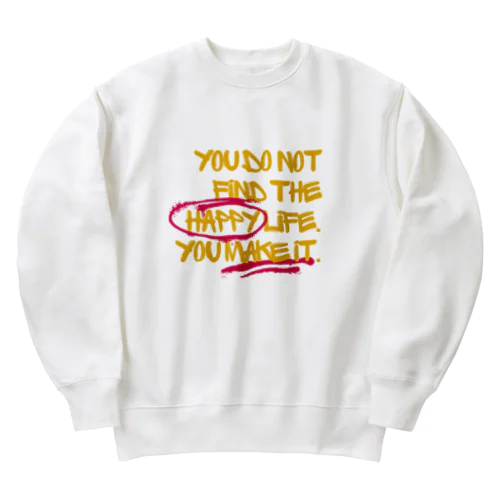 MAKE HAPPY LIFE Heavyweight Crew Neck Sweatshirt