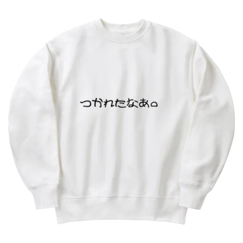 つかれたなあ。 Heavyweight Crew Neck Sweatshirt