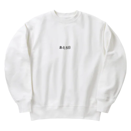 あと5日 Heavyweight Crew Neck Sweatshirt