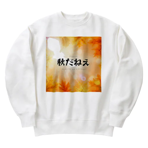 秋だねえ Heavyweight Crew Neck Sweatshirt