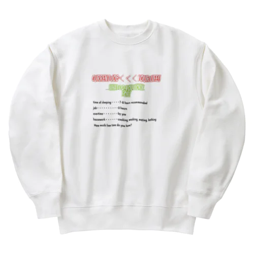 your daily life time「あなたの日常の時間」 Heavyweight Crew Neck Sweatshirt