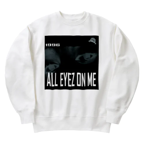 ALL EYEZ ON ME Heavyweight Crew Neck Sweatshirt