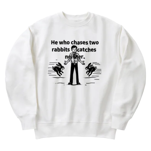 二兎追うものは一兎をも得ず(He who chases two rabbits catches neither.) Heavyweight Crew Neck Sweatshirt