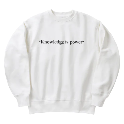 "Knowledge is power" ヘビーウェイトスウェット