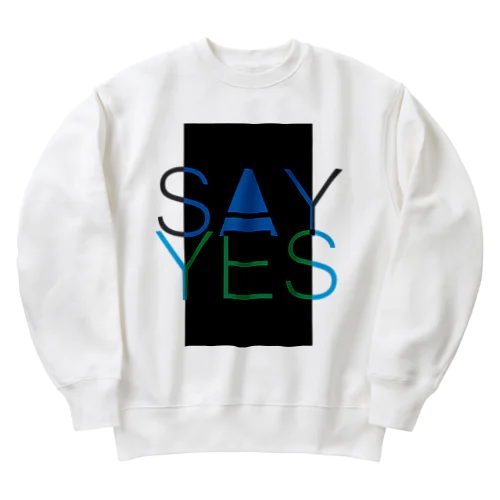 Say Yes! Heavyweight Crew Neck Sweatshirt