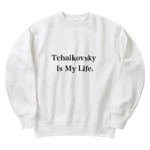 Tchaikovsky Is My Life. ヘビーウェイトスウェット
