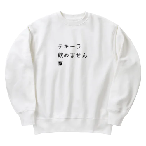 テキーラ飲めません Heavyweight Crew Neck Sweatshirt