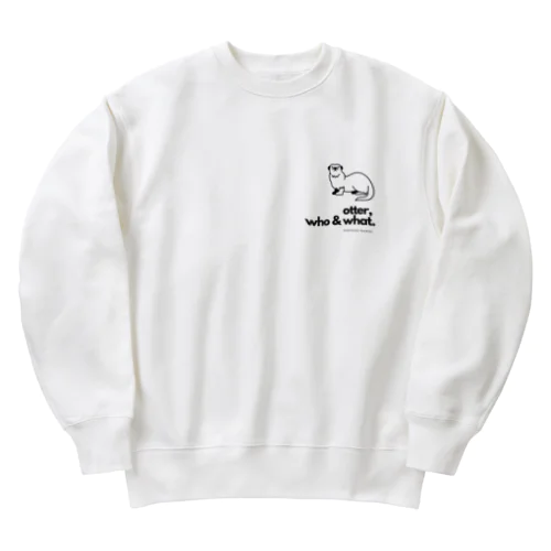  カワウソ / otter, who & what. Heavyweight Crew Neck Sweatshirt