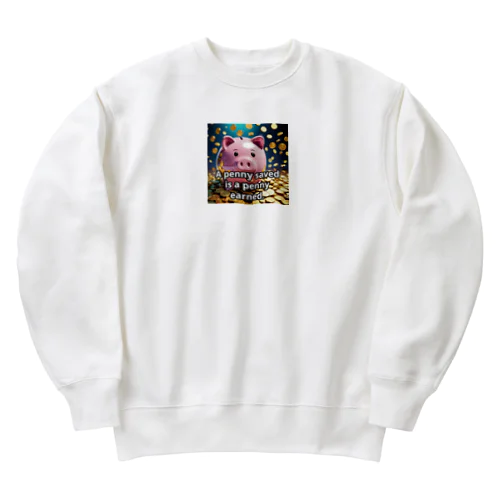 節約したペニーは稼いだペニーに等しい。 Heavyweight Crew Neck Sweatshirt