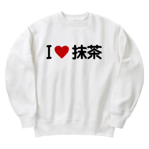 I LOVE 抹茶 / アイラブ抹茶 Heavyweight Crew Neck Sweatshirt