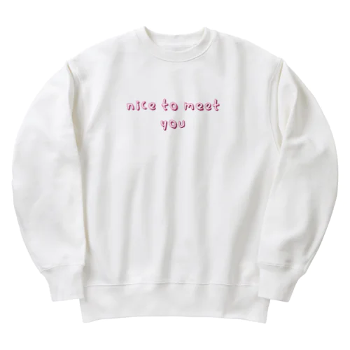 nice to meet you Heavyweight Crew Neck Sweatshirt