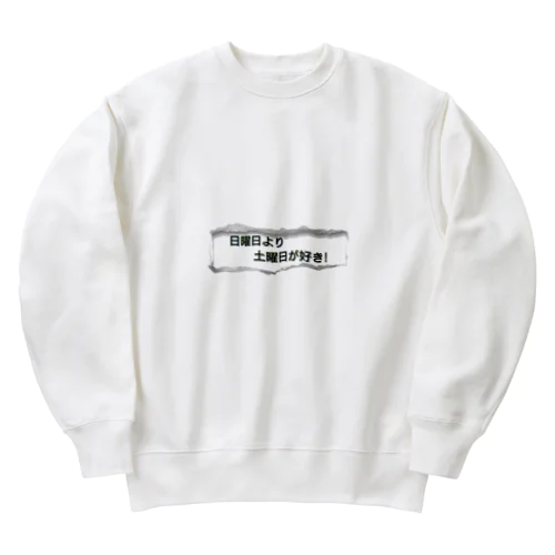 日曜日より土曜日好き Heavyweight Crew Neck Sweatshirt