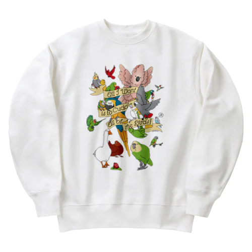 Chubby Bird 　「何よりも大切なこと。　それは鳥さんを愛すること。」 Heavyweight Crew Neck Sweatshirt