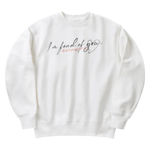 I’m fond of you. / あなたが好きです。black Heavyweight Crew Neck Sweatshirt