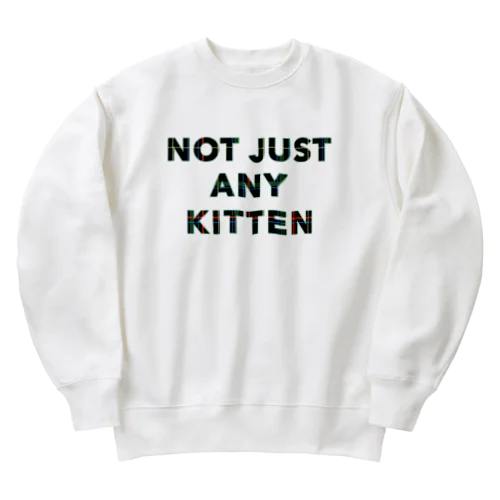 NOT JUST ANY KITTEN Heavyweight Crew Neck Sweatshirt