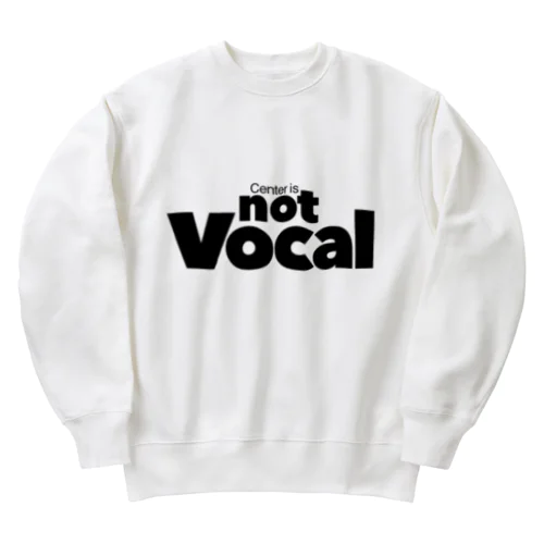 Center is not Vocal Heavyweight Crew Neck Sweatshirt