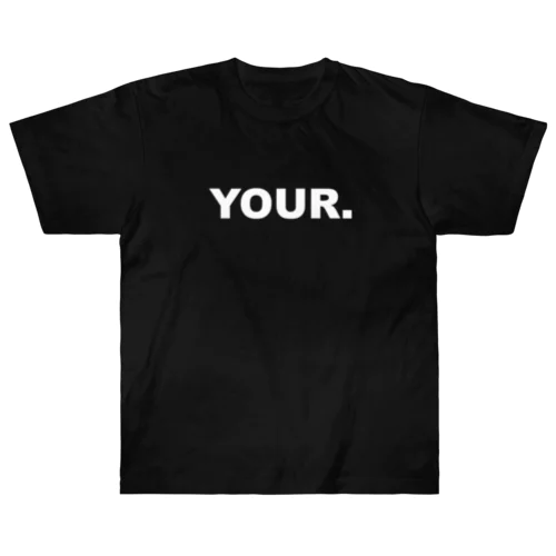 YOUR. シンプルロゴ白 Heavyweight T-Shirt