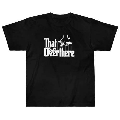 that over there  #0022 Heavyweight T-Shirt
