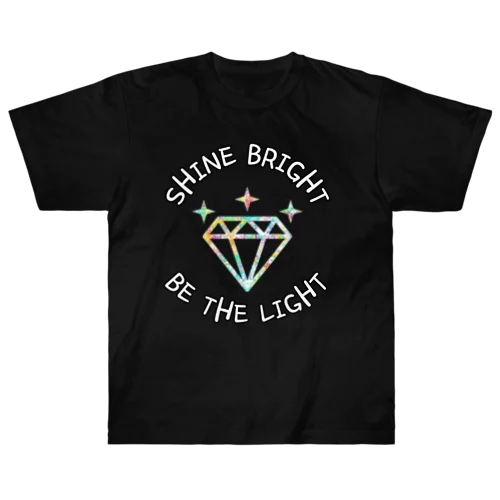 Shine Bright, Be the Light ヘビーウェイトTシャツ